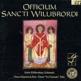 Officium Sancti Willibrordi: In primis vesperis. Egregius Christi pontifex Willibrordus