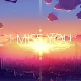 I Miss You