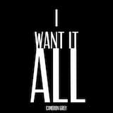 I Want It All