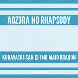 Aozora no Rhapsody (From "Kobayashi-san Chi no Maid Dragon")
