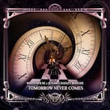 Tomorrow Never Comes