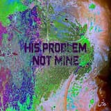 His Problem Not Mine