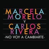 No Voy A Cambiarte