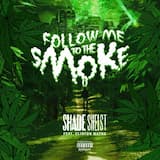 Follow Me to the Smoke