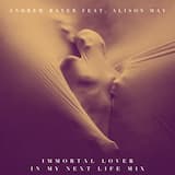 Immortal Lover (In My Next Life mix - edit)