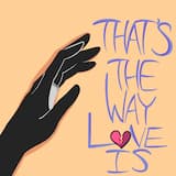 That’s the Way Love Is