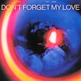 Don’t Forget My Love