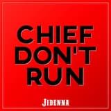 Chief Don't Run