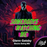 Somebodys Watching Me (Electro Swing Mix)
