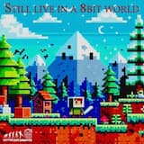 Still live in a 8bit World