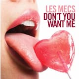 Don’t You Want Me (Les Mecs radio)