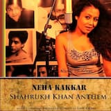 Shahrukh Khan Anthem