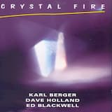 Crystal Fire Suite: Crystal Vision / Drinking Fire / Primordial Innocense / Breathing Earth / Cutting Through