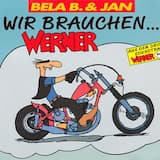 Wir brauchen … Werner