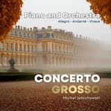 Concerto Grosso - Part I : Allegro / Orchestral Piano *Bright Ver.
