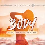 Elderbrook - Body (DJ Soltrix Bachata Remix)
