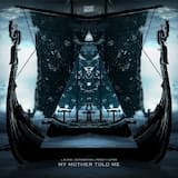 My Mother Told Me (Vikings Anthem)