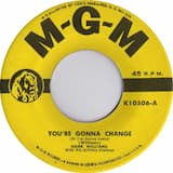 You're Gonna Change (Or I'm Gonna Leave)