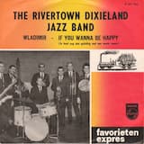 If You Wanna Be Happy (Je bent nog niet gelukkig met een mooie vrouw)