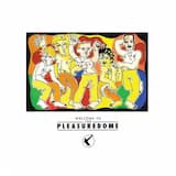 Welcome to the Pleasuredome