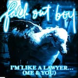 I'm Like a Lawyer With the Way I'm Always Trying to Get You Off (Me + You)