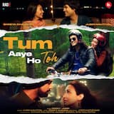 Tum Aaye Ho Toh