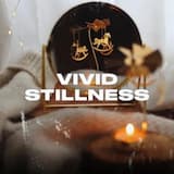 Vivid Stillness