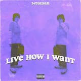 Live How I Want