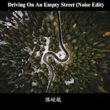 Driving on an Empty Street (noise edit)
