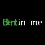 Blent in Me
