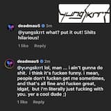 Deadmau5 Why You Always Gotta Be an Unprovoked *sshole
