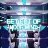 Get Out Your Mind