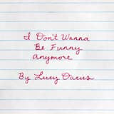 I Don't Wanna Be Funny Anymore