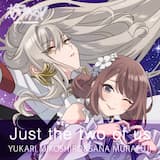 Just the two of us –Theater ver.–