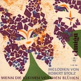Wenn die kleinen Veilchen blühen - Melodien von Robert Stolz (II. Teil)