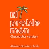 El problemón (guaracha version)