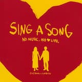 SING A SONG 〜NO MUSIC, NO LOVE LIFE〜