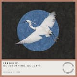 GOODMORNING, Goodbye