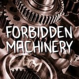 Forbidden Machinery