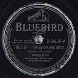 Tired of Your Reckless Ways