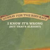 I Know It's Wrong (But That's Alright)