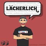 Lächerlich