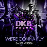 We're Gonna Fly (dance version)