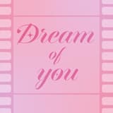 Dream of you