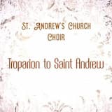 Troparion to Saint Andrew