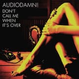 Don't Call Me When It's Over