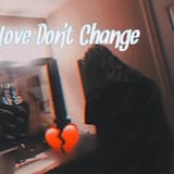 Love Don't Change