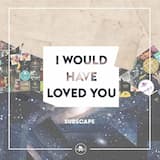 I Would Have Loved You