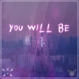 You Will Be