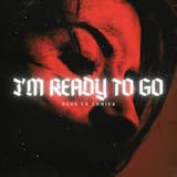 I'm Ready to Go